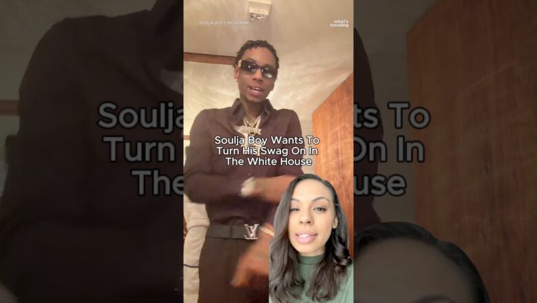 Soulja Boy Wants To Be The First Rapper President